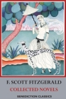 F. Scott Fitzgerald - Collected Novels: This Side of Paradise, The Beautiful and Damned, The Great Gatsby By F. Scott Fitzgerald Cover Image