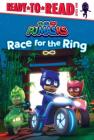 Race for the Ring: Ready-to-Read Level 1 (PJ Masks) By Delphine Finnegan (Adapted by) Cover Image