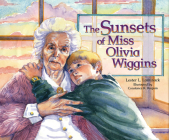 The Sunsets of Miss Olivia Wiggins By Lester L. Laminack, Constance R. Bergum (Illustrator) Cover Image
