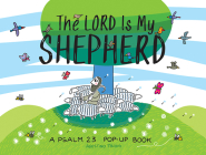 The Lord Is My Shepherd: A Psalm 23 Pop-Up Book Cover Image
