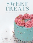 Sweet Treats: Baking Recipes and Cake Decorating Tutorials by Blue Door Bakery Cover Image