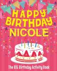 Happy Birthday Nicole - The Big Birthday Activity Book: (Personalized Children's Activity Book) By Birthdaydr Cover Image