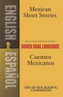Mexican Short Stories/Cuentos Mexicanos (Dover Dual Language Spanish) By Stanley Appelbaum (Editor), Stanley Appelbaum (Translator) Cover Image