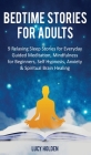 Bedtime Stories for Adults: 9 Relaxing Sleep Stories for Everyday Guided Meditation, Mindfulness for Beginners, Self-Hypnosis, Anxiety & Spiritual By Lucy Holden Cover Image