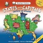 Basher History: States and Capitals: United We Stand By Simon Basher, Dan Green, Edward Widmer Cover Image
