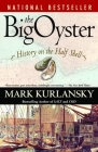 The Big Oyster: History on the Half Shell By Mark Kurlansky Cover Image