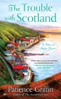 The Trouble With Scotland (Kilts and Quilts #5) By Patience Griffin Cover Image