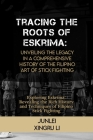 Tracing the Roots of Eskrima: Unveiling the Legacy in a Comprehensive History of the Filipino Art of Stick Fighting: Exploring Eskrima: Revealing th Cover Image