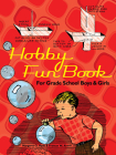 Hobby Fun Book: For Grade School Boys and Girls (Dover Children's Activity Books) Cover Image