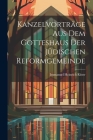 Kanzelvorträge Aus Dem Gotteshaus Der Jüdischen Reformgemeinde Cover Image