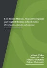 Low-Income Students, Human Development and Higher Education in South Africa: Opportunities, obstacles and outcomes Cover Image
