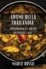 Aromi della Thailandia: Esplorando la Cucina Autentica Thai Cover Image