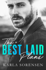The Best Laid Plans (Best Men #1) By Karla Sorensen Cover Image