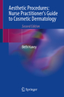 Aesthetic Procedures: Nurse Practitioner's Guide to Cosmetic Dermatology Cover Image
