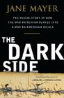 The Dark Side: The Inside Story of How The War on Terror Turned into a War on American Ideals Cover Image