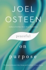 Peaceful on Purpose: The Power to Remain Calm, Strong, and Confident in Every Season By Joel Osteen Cover Image