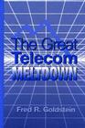 The Great Telecom Meltdown (Artech House Telecommunications Library) By Fred Goldstein Cover Image