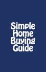 Simple Home Buying Guide By Edward A. Jones Cover Image