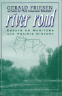 River Road: Essays on Manitoba and Prairie History By Gerald Friesen Cover Image