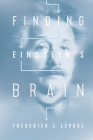 Finding Einstein's Brain By Dr. Frederick E. Lepore, M.D. Cover Image