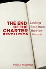 End of the Charter Revolution: Looking Back from the New Normal By Peter McCormick Cover Image