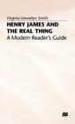 Henry James and the Real Thing: A Modern Reader's Guide By V. Smith Cover Image
