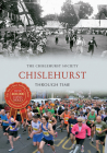 Chislehurst Through Time By The Chislehurst Society Cover Image