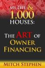 My Life & 1000 Houses: The Art of Owner Financing Cover Image