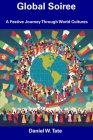 Global Soiree: A Festive Journey Through World Cultures By Daniel W. Tate Cover Image