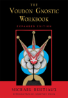 Voudon Gnostic Workbook: Expanded Edition By Michael Bertiaux Cover Image