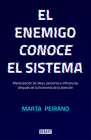 El enemigo conoce el sistema / The Enemy Knows the System By Marta Peirano Cover Image