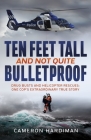 Ten Feet Tall and Not Quite Bulletproof Cover Image