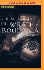 Roman III: The Wrath of Boudicca (Roman Chronicles #3) By K. M. Ashman, Ciaran Saward (Read by) Cover Image