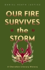 Our Fire Survives the Storm: A Cherokee Literary History (Indigenous Americas) By Daniel Heath Justice Cover Image