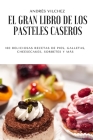 El Gran Libro de Los Pasteles Caseros By Andrés Vilchez Cover Image