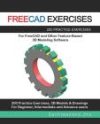 Freecad Exercises: 200 Practice Exercises For FreeCAD and Other Feature-Based 3D Modeling Software By Sachidanand Jha Cover Image