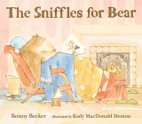 The Sniffles for Bear (Bear and Mouse) By Bonny Becker, Kady MacDonald Denton (Illustrator) Cover Image