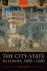 The City-State in Europe, 1000-1600: Hinterland, Territory, Region Cover Image