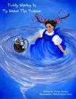 Twirly Shirley In My Sister The Twister By Donna Marie Beserra, Melody Karns Trone (Illustrator) Cover Image