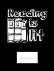Reading Is Lit: Funny Quotes and Pun Themed College Ruled Composition Notebook Cover Image