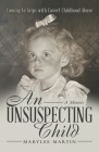 An Unsuspecting Child: Coming to Grips with Covert Childhood Abuse By Marylee Martin Cover Image