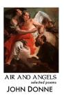Air and Angels: Selected Poems By John Donne, A. H. Ninham (Editor) Cover Image
