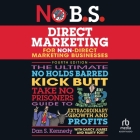 No B.S. Direct Marketing By Dan S. Kennedy, Jon Vertullo (Read by), Darcy Juarez (Contribution by) Cover Image
