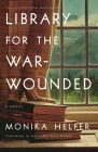 Library for the War-Wounded By Monika Helfer Cover Image