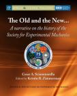 The Old and New...: A Narrative on the History of the Society for Experimental Mechanics (Synthesis Sem Lectures on Experimental Mechanics) Cover Image