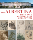 The Origins of the Albertina: 100 Masterworks from the Collection By Klaus Albrecht Schröder (Editor), Maren Gröning (Text by (Art/Photo Books)), Christoph Gnant (Text by (Art/Photo Books)) Cover Image