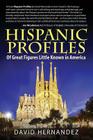 Hispanic Profiles: Of Great Figures Little Known in America Cover Image