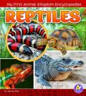 Reptiles (My First Animal Kingdom Encyclopedias) Cover Image