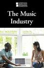The Music Industry (Introducing Issues with Opposing Viewpoints) By Jill Hamilton (Editor) Cover Image