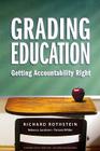 Grading Education: Getting Accountability Right By Richard Rothstein Cover Image